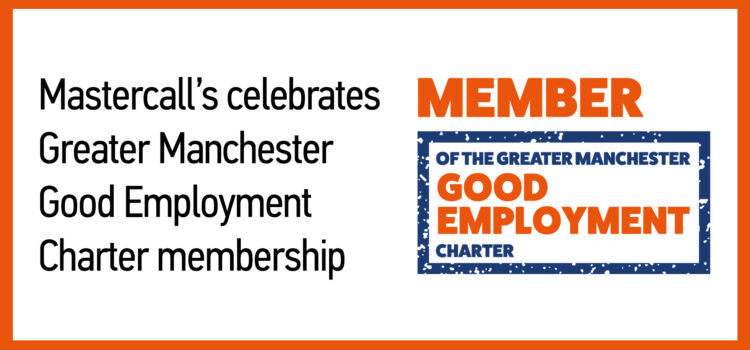 Mastercall Greater Manchester Good Employment Charter membership